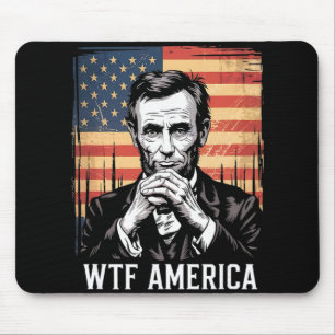Was zum Teufel Amerika Anti-Trump Abraham Lincoln Mousepad