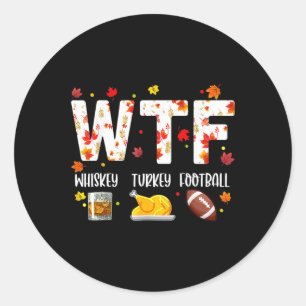 Was zum Teufel Whiskey Truthahn Fuß Shirt Lustiger Runder Aufkleber