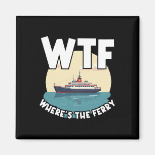 Was zum Teufel, wo ist die Fähre Lustiger Sommer I Magnet