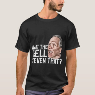 Was zur Hölle ist sogar dieser lustige Mem-Gag? T-Shirt