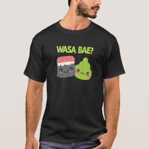 Wasa Bae japanisches Essen Sushi Wasabi T-Shirt