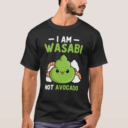 Wasabi Not Avocado Japanese Horseradish Paste Cond T-Shirt (Vorderseite)