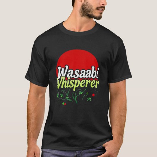 Wasabi Whisperer T - Shirt (Vorderseite)