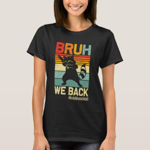 Waschbär Bruh Wir sind zurück Lehrer Kinder Lustig T-Shirt