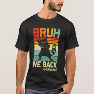 Waschbär Bruh Wir sind zurück Lehrer Kinder Lustig T-Shirt