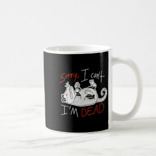 Waschbär Entschuldigung, ich kann nicht, ich bin t Kaffeetasse