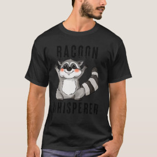 Waschbär-Flüsterer süßes Tier Haustier Zitat Desig T-Shirt