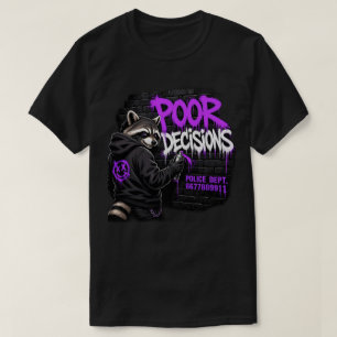 Waschbär-Graffiti-Kunst für schlechte Entscheidung T-Shirt