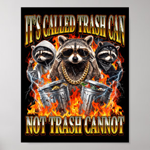 Waschbär heißt Mülleimer, nicht Müll kann nicht Sp Poster