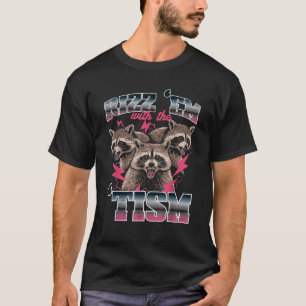 Waschbär Rizz Em Mit Tism Lustiger Spruch Autism M T-Shirt