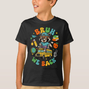 Waschbär Schulbus Bruh Wir sind zurück in der Schu T-Shirt