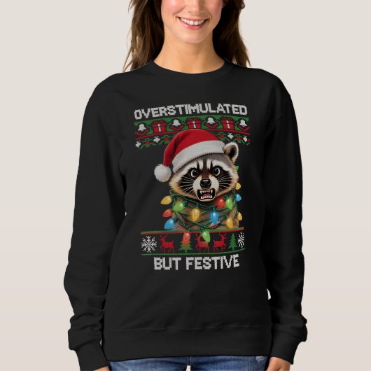 Waschbär - Überstimuliert aber Festlich Sweatshirt (Vorderseite)
