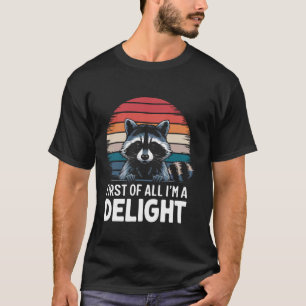 Waschbär Zunächst einmal bin ich eine Freude T-Shirt