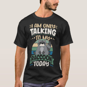 Waschbären  Vintage Ich Rede Nur Mit Meinem Waschb T-Shirt