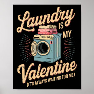 Wäsche ist mein Valentinstag, der auf mich wartet Poster