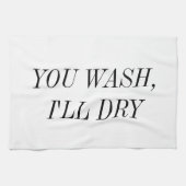 Waschen Sie, ich werde trocken. Geschirrtuch (Horizontal)