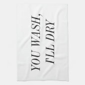 Waschen Sie, ich werde trocken. Geschirrtuch (Vertikal)