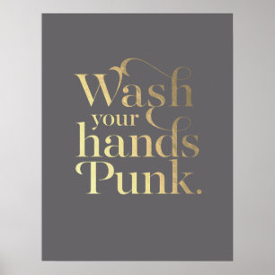 Waschen Sie Ihre Hände Punk // Grau & Gold Poster