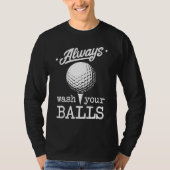 Waschen Sie immer Ihre Balls Funny Golf Player Pub T-Shirt (Vorderseite)