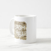 Waschen Sie mich Kaffeetasse (Vorderseite Links)