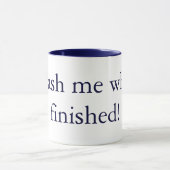 Waschen Sie mich, wenn Sie fertig sind! Designs vo Tasse (Zentrum)