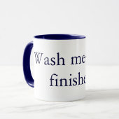 Waschen Sie mich, wenn Sie fertig sind! Designs vo Tasse (Vorderseite Links)