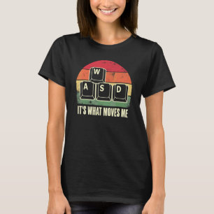 WASD Es ist das, was mich bewegt Pc Gamer Gaming T-Shirt