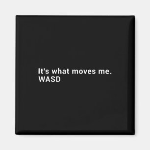 Wasd Es ist das, was mich bewegt - Streaming-Compu Magnet