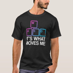WASD Es ist das, was mich bewegt T-Shirt