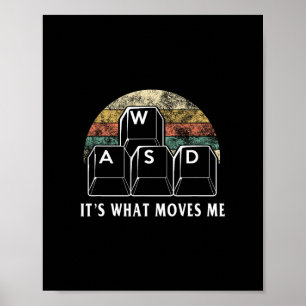 Wasd Es Ist Was Mich Bewegt - Lustiger Pc-Spieler  Poster