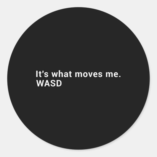 Wasd Es Ist Was Mich Bewegt - Streaming-Computersp Runder Aufkleber (Vorderseite)