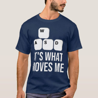 WASD Was mich bewegt Geek Nerd Gamer Gaming Bewegu T-Shirt