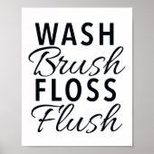 WASH BRUSH FLOSS FLUSH Badezimmer Zeichen Poster (Vorne)