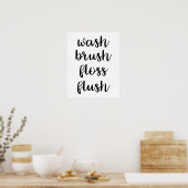 Wash Brush Floss Flush Poster (Küche)