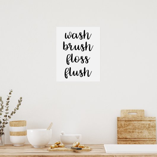 Wash Brush Floss Flush Poster (Küche)