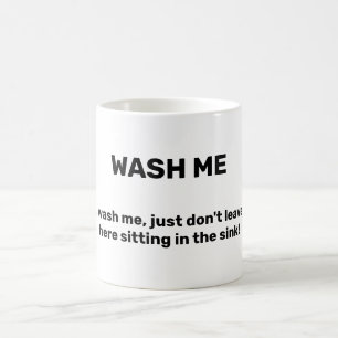 WASH ME Funny Custom Text Dirty Kaffeetasse