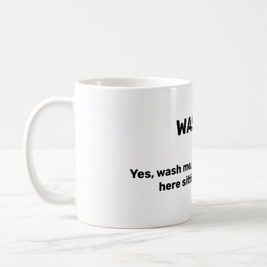 WASH ME Funny Custom Text Dirty Kaffeetasse (Links)