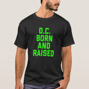 Washington D C Geboren und erhoben T-Shirt