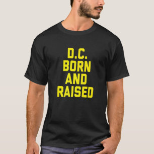 Washington D C Geboren und erhöht 1 T-Shirt