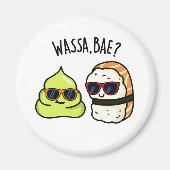 Wassa Bae Funny Food Wasabi Pun Magnet (Vorne)