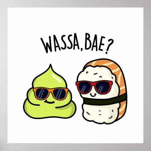 Wassa Bae Funny Food Wasabi Pun Poster (Vorne)