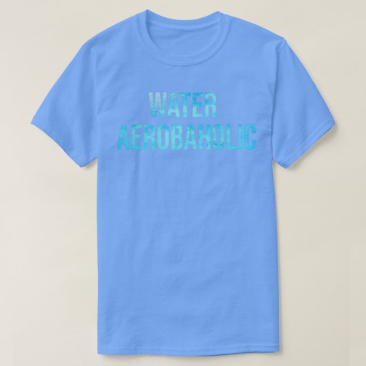 Wasser Aerobaholische Wasser Aerobic Sucht T-Shirt (Design vorne)