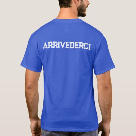 Wasser... Arrivederci T-Shirt (Rückseite)