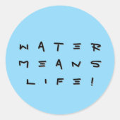"Wasser bedeutet Leben!" Aufkleber (Vorderseite)