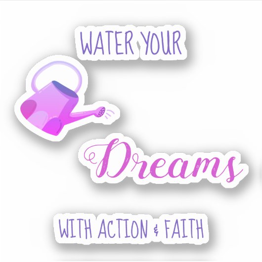 *~* Wasser Deine Träume mit Action und Glauben Aufkleber (Vorderseite)