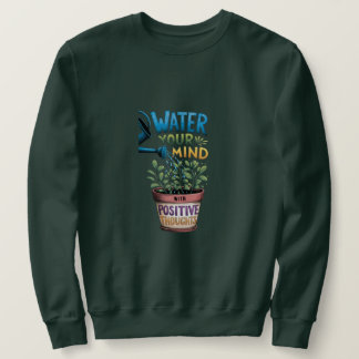 "Wasser deinen Geist: Wachsen mit positiven Gedank Sweatshirt