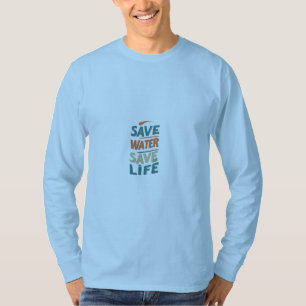 Wasser gerettet, Leben Gerettet T-Shirt