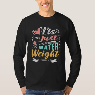 Wasser Gewicht Workout Körperlich Fit Fett Workout T-Shirt