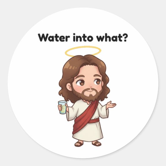 Wasser in was? - Jesus reagiert Runder Aufkleber (Vorderseite)
