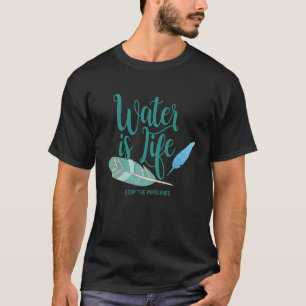 Wasser ist kein Leben mehr Pipelines Mni Wiconi T-Shirt